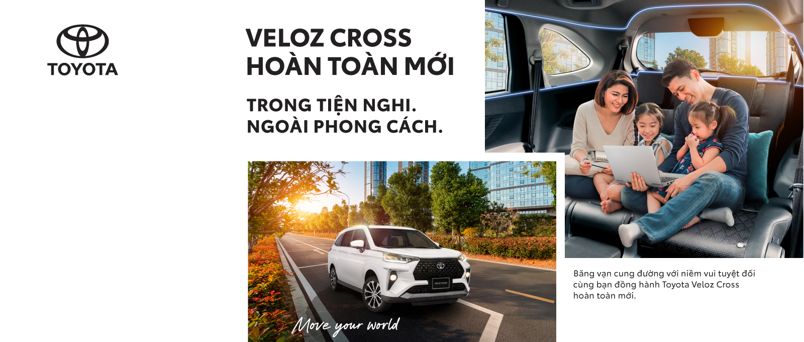 Toyota Việt Nam chính thức giới thiệu Khẩu hiệu (Tagline) mới của thương hiệu -“Move your world”- cùng Bộ đôi Veloz Cross và Avanza Premio hoàn toàn mới, xác lập chuẩn mực mới cho phân khúc MPV tại Việt Nam
